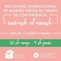 Hasta el 4 de junio, el 'Encuentro Internacional de Mujeres Poetas en tiempos de contingencia”