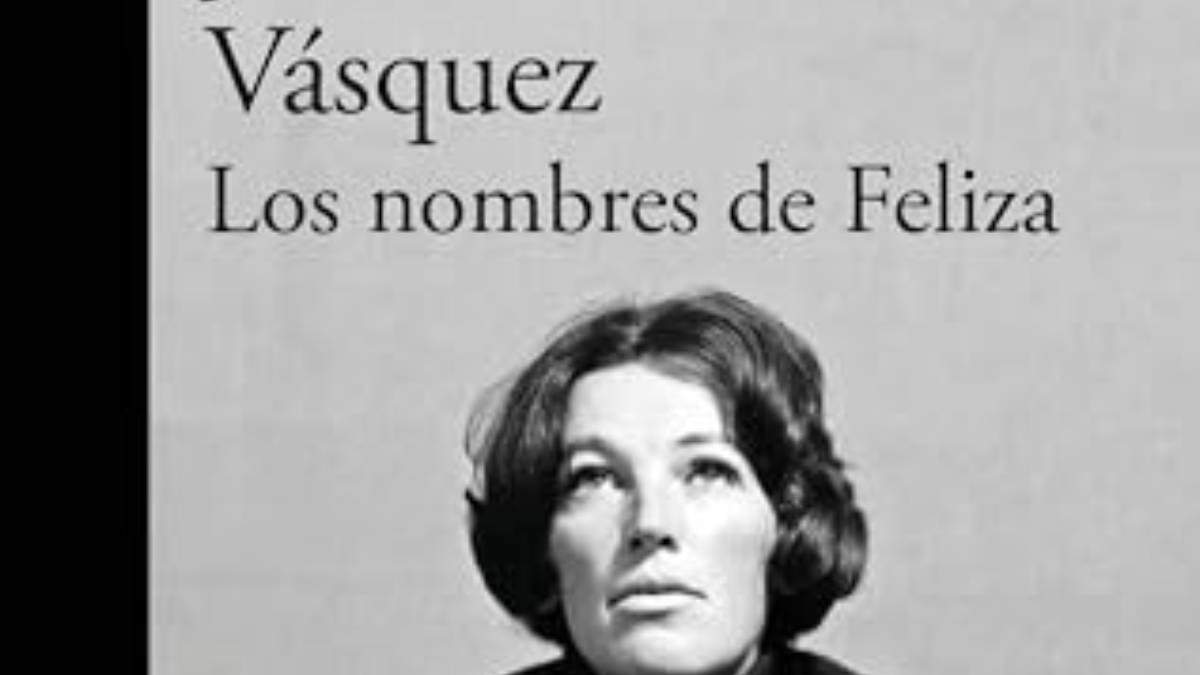 "Los nombres de Feliza" de Juan Gabriel Vázquez