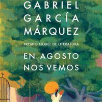 Leer para vernos: “En agosto nos vemos”, de García Márquez