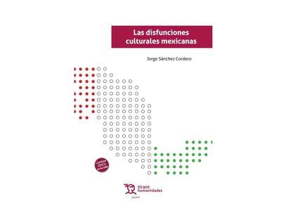 “Las disfunciones culturales mexicanas”, de Jorge Sánchez Cordero