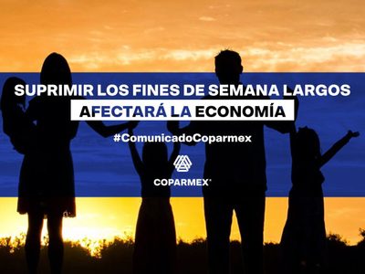 Coparmex repudia la propuesta de AMLO de eliminar los puentes vacacionales
