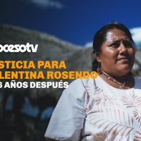 Proceso TV - Justicia para Valentina Rosendo... 16 años después