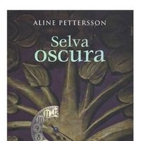 "Selva oscura", de Aline Pettersson