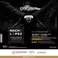 Presentan colección por los 100 años del natalicio del fotógrafo Nacho López