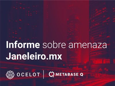 Janelerio, malware bancario que infecta a tarjetahabientes y usuarios de criptomoneda en México