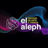 El 'Festival de Arte y Ciencia El Aleph” apuesta por las ciencias de la complejidad en su tercera edición