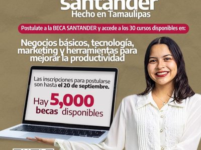 Injuve Tamaulipas y Banco Santander extienden convocatoria de becas de estudios online para jóvenes tamaulipecos