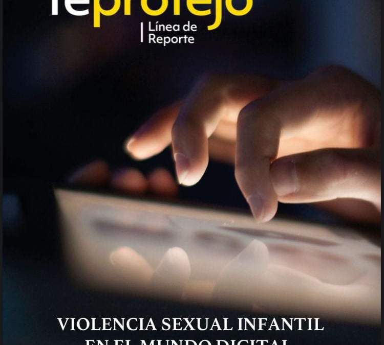 Te Protejo, su objetivo es prevenir y erradicar el material de violencia sexual en entornos digitales