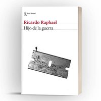 "Hijo de la guerra": un libro inclasificable de Ricardo Raphael