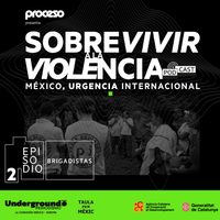 Podcast: Sobrevivir a la violencia: Brigadistas