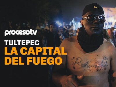 Tultepec, vivir entre pólvora