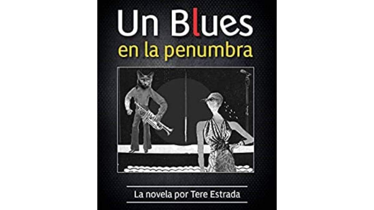 Un blues en la penumbra”, novela de Tere Estrada