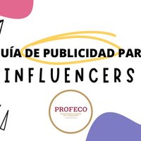 Presenta la Profeco su “Guía de publicidad para Influencers”