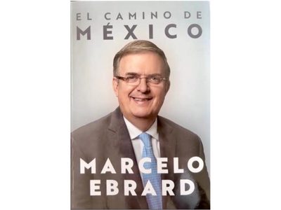 Ebrard anuncia publicación de su libro autobiográfico “El camino de México”