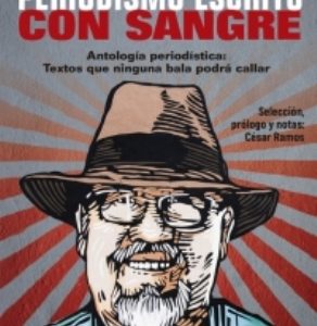 La escritura perdurable de Javier Valdez*