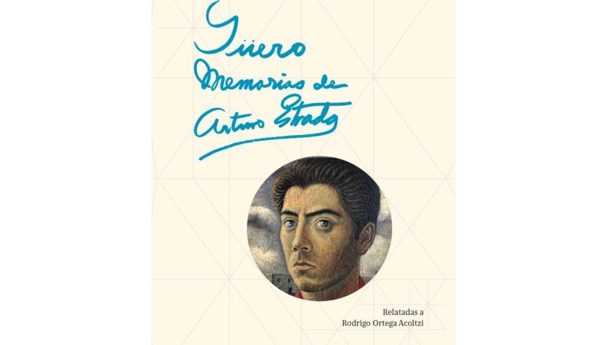 “Güero: memorias de Arturo Estrada”, por Rodrigo Ortega
