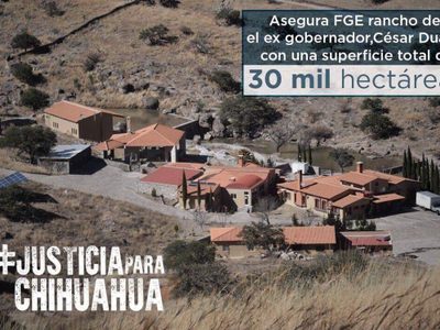 La Fiscalía de Chihuahua asegura rancho de 30 mil hectáreas a César Duarte