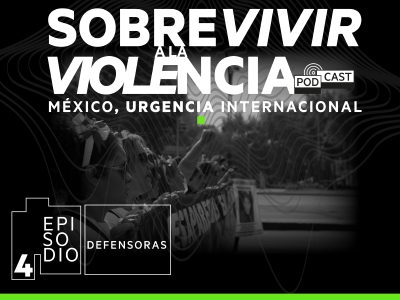 Podcast: Sobrevivir a la violencia: Defensoras