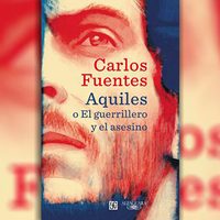 Un Aquiles colombiano, la novela póstuma de Carlos Fuentes