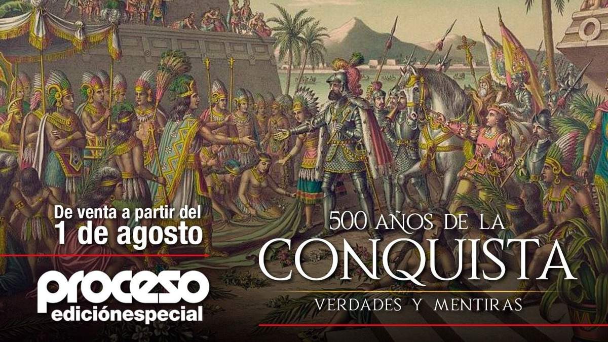 Edición especial dedicada a la conmemoración de los 500 Años de la Conquista de México