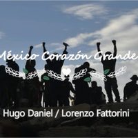 'México Corazón Grande” y 'Tengo vida”, de Hugo Daniel