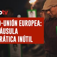Proceso TV - México-Unión Europea: Una cláusula democrática inútil