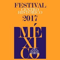 ?Inicia el 33 Festival del Centro Histórico de la Ciudad de México