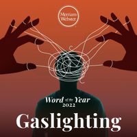 "Gaslighting" es la palabra del año de Merriam-Webster