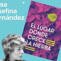 'El lugar donde crece la hierba”, de Luisa Josefina Hernández