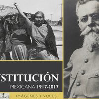 'La Constitución Mexicana 1917-2017. Imágenes y Voces”