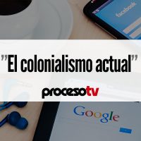 Proceso TV - Google y Facebook, el colonialismo actual