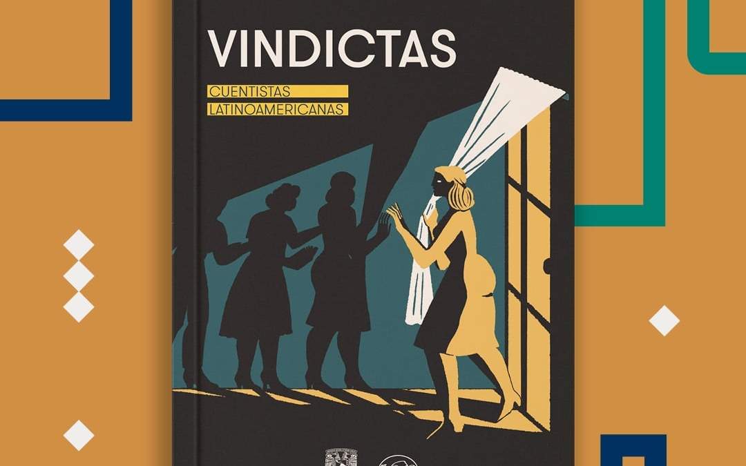 "Vindictas. Cuentistas latinoamericanas". Foto: @librosunam