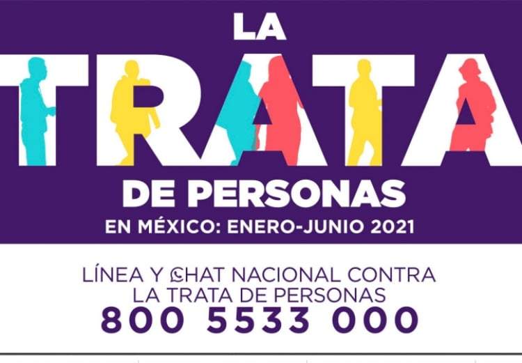 El informe “Trata de Personas en México: enero-junio 2021” está basado en los 887 reportes recibidos