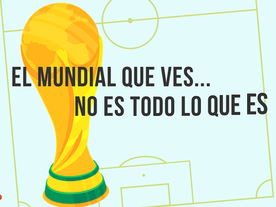 El Mundial que ves... no es todo lo que es (Video)