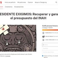 Peticiones en Change.org para revertir recorte al INAH llegarían al Congreso