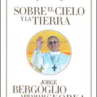 Lo divino en la vida humana: diálogos entre Bergoglio y Skorka