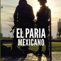 La novela "El Paria Mexicano" anticipó regreso de militares a los cuarteles