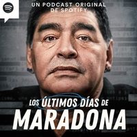 Spotify presenta "Los últimos días de Maradona", un podcast sobre la muerte del futbolista argentino
