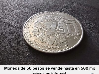Moneda de 50 pesos de 1982 podría valer hasta 500 mil pesos