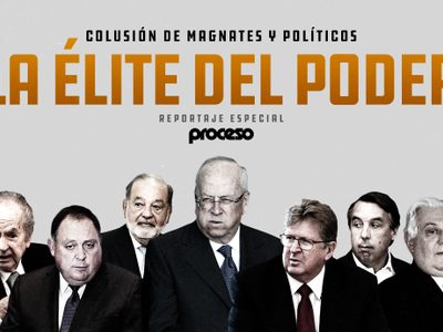 La élite del poder, colusión de magnates y políticos