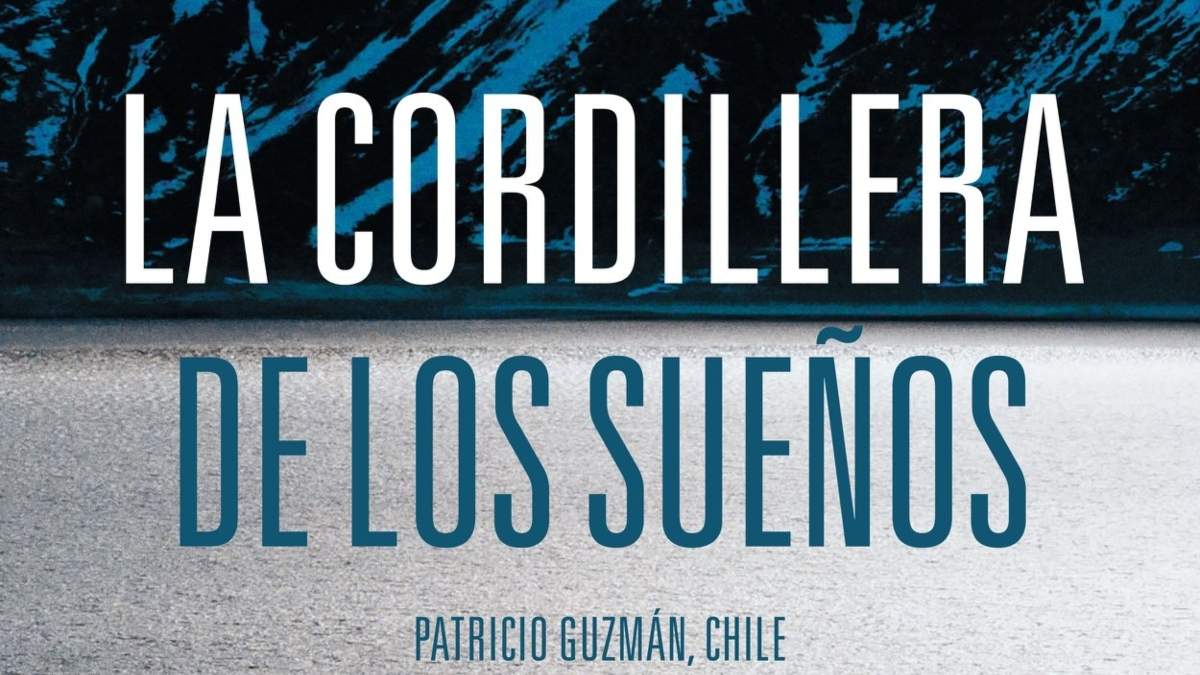 La Cordillera de los Sueños, de Patricio Guzmán
