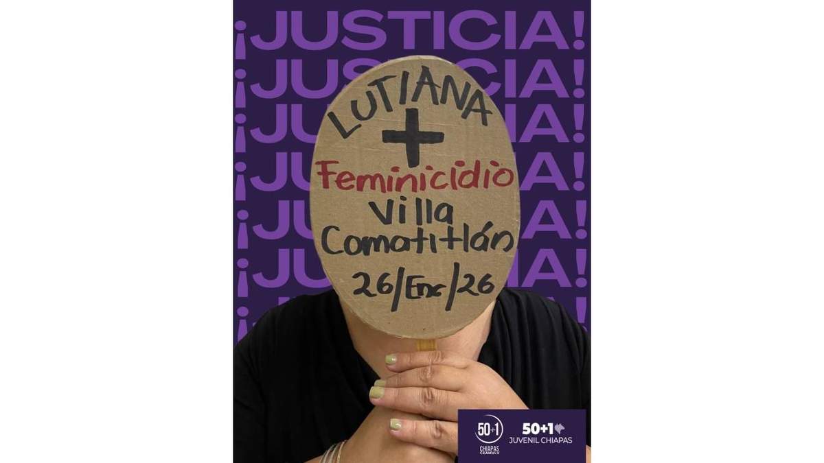 Colectiva feminista 50 más 1 informó y condenó el feminicidio de Lutiana Marisela, presuntamente a manos de su esposo, en Cantón de Zaragoza, Villa de Comaltitlán, Chiapas