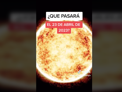 ¿Tormenta solar? ¿El fin del mundo? Estas son las teorías de lo que pasará el domingo 23 de abril