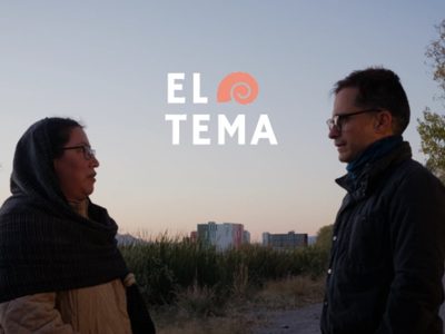 "El tema", serie web en torno a la crisis climática de México