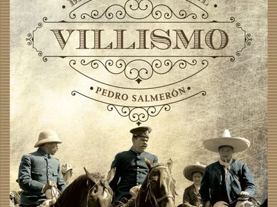 "Breve historia del villismo", por Pedro Salmerón