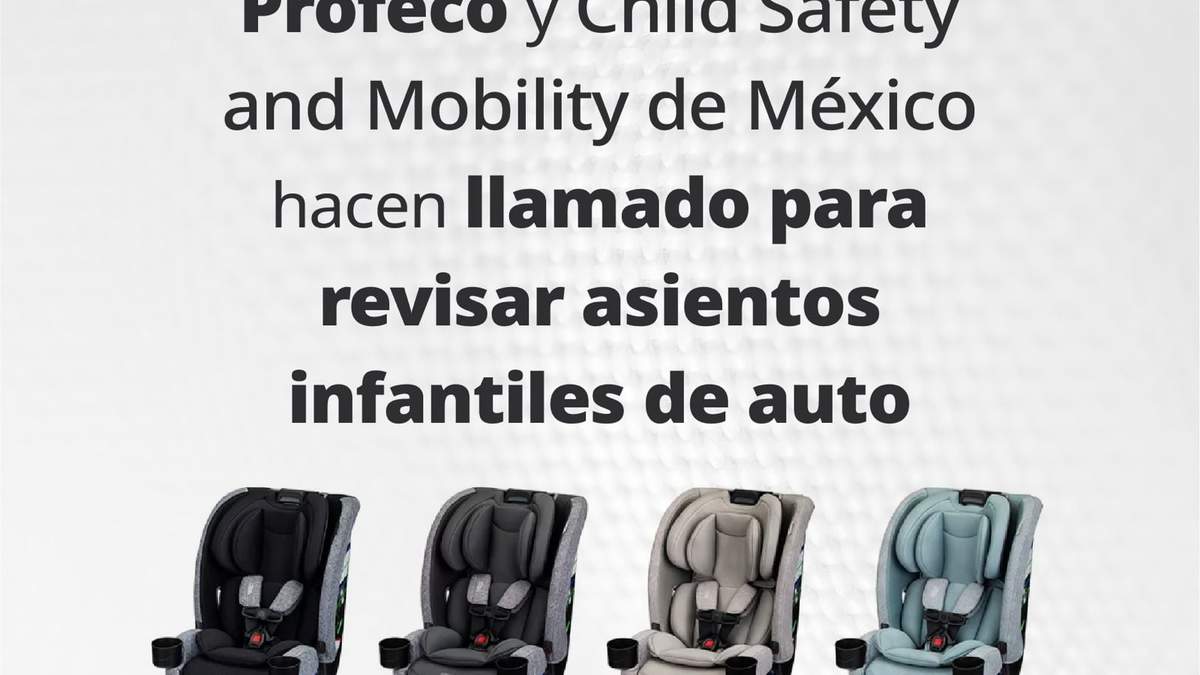 Profeco emitió alerta de seguridad para 37 asientos infantiles de automóviles