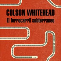 'El ferrocarril subterráneo”, Premio Pulitzer 2017