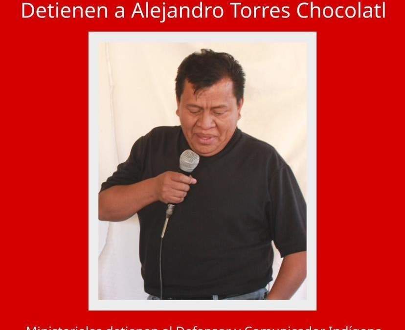 Denuncia sobre la detención de Alejandro Torres Xocolatl