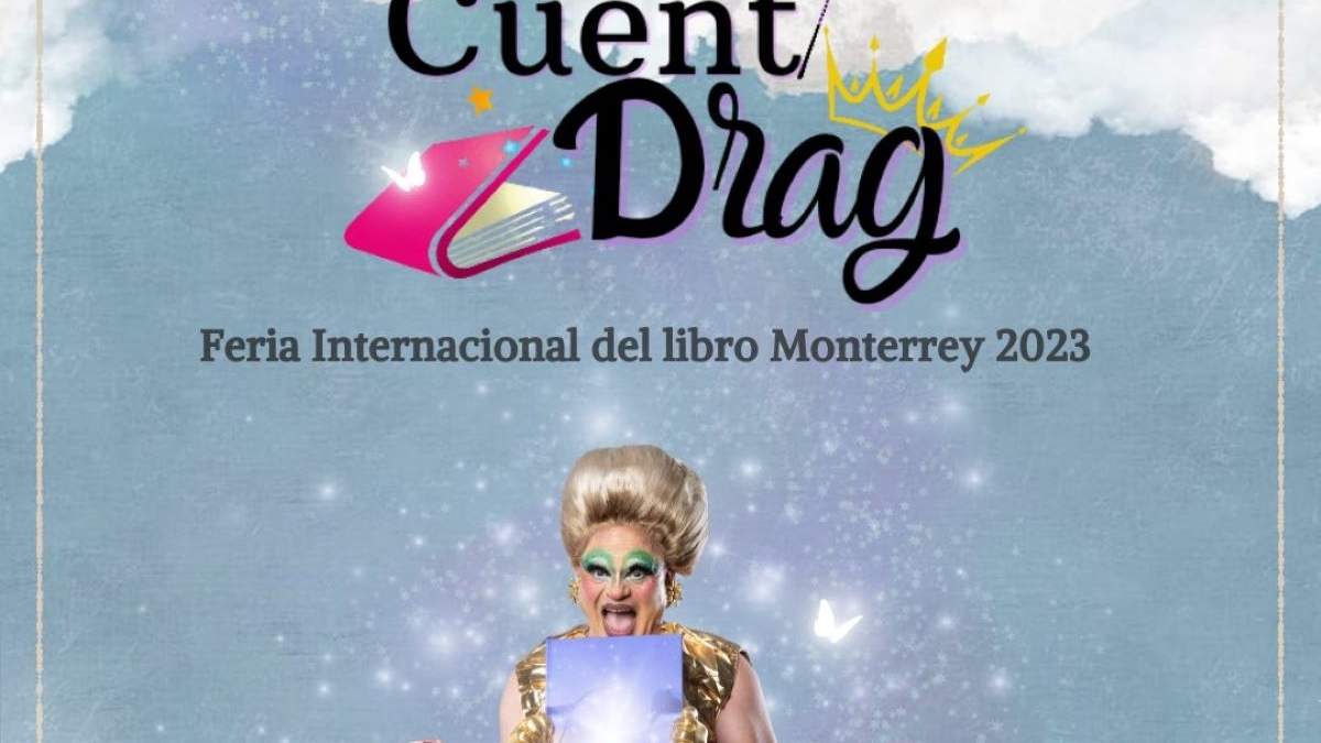 Cartel de Cuenti Drag en la Feria Internacinal del Libro Monterrey 2023
