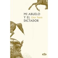 'Mi abuelo y el dictador”, de César Tejeda